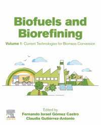 Biofuels and Biorefining : Volume 1: Current Technologies for Biomass Conversion