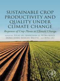 Sustainable Crop Productivity and Quality under Climate Change : Responses of Crop Plants to Climate Change