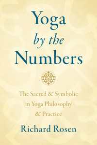 Yoga by the Numbers : The Sacred and Symbolic in Yoga Philosophy and Practice