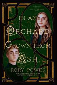 In an Orchard Grown from Ash : A Novel