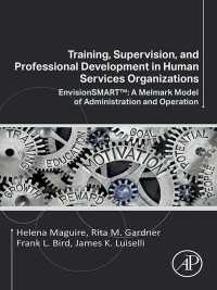 Training, Supervision, and Professional Development in Human Services Organizations : EnvisionSMART™: A Melmark Model of Administration and Operation