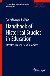 教育史研究ハンドブック<br>Handbook of Historical Studies in Education : Debates, Tensions, and Directions