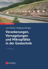 Verankerungen, Vernagelungen und Mikropfähle in der Geotechnik〈2. Auflage〉（2）