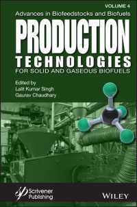 Advances in Biofeedstocks and Biofuels, Production Technologies for Solid and Gaseous Biofuels〈Volume 4〉