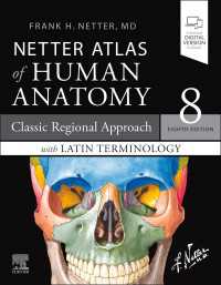 ネッター解剖学アトラス（第８版）＋ラテン語解剖用語<br>Netter Atlas of Human Anatomy: Classic Regional Approach with Latin Terminology : paperback + eBook（8）