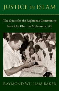 Justice in Islam : The Quest for the Righteous Community From Abu Dharr to Muhammad Ali