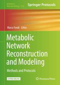 Metabolic Network Reconstruction and Modeling〈1st ed. 2018〉 : Methods and Protocols