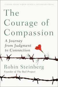 The Courage of Compassion : A Journey from Judgment to Connection