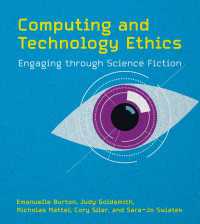 ＳＦで学ぶコンピュータ・技術倫理（テキスト）<br>Computing and Technology Ethics : Engaging through Science Fiction