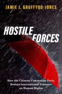 人権擁護の国際的圧力に抗する中国共産党<br>Hostile Forces : How the Chinese Communist Party Resists International Pressure on Human Rights