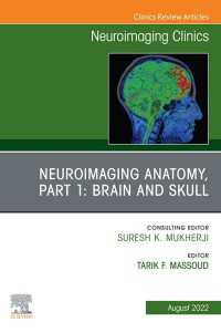 Neuroimaging Anatomy, Part 1: Brain and Skull, An Issue of Neuroimaging Clinics of North America, E-Book : Neuroimaging Anatomy, Part 1: Brain and Skull, An Issue of Neuroimaging Clinics of North America, E-Book