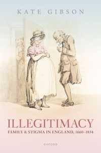 不義と家族と烙印の１８世紀英国史<br>Illegitimacy, Family, and Stigma in England, 1660-1834