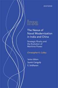 The Nexus of Naval Modernization in India and China : Strategic Rivalry and the Evolution of Maritime Power