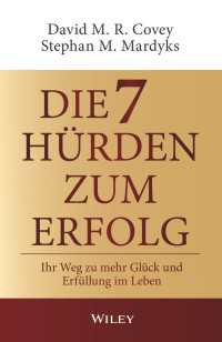 Die 7 Hürden des Erfolgs : Ihr Weg zu mehr Glück und Erfüllung im Leben