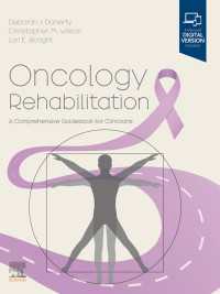 腫瘍リハビリテーション完全テキスト<br>Oncology Rehabilitation E-Book : A Comprehensive Guidebook for Clinicians