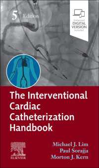 心臓カテーテルインターベンションハンドブック（第５版）<br>The Interventional Cardiac Catheterization Handbook E-Book（5）