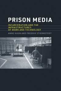 刑務所メディア：働く囚人と情報技術インフラ<br>Prison Media : Incarceration and the Infrastructures of Work and Technology