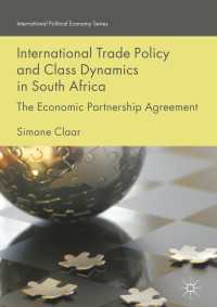 International Trade Policy and Class Dynamics in South Africa〈1st ed. 2018〉 : The Economic Partnership Agreement