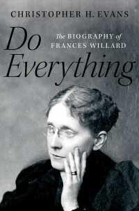 Do Everything : The Biography of Frances Willard