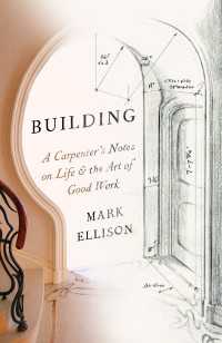 Building : A Carpenter's Notes on Life & the Art of Good Work