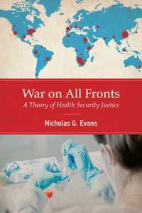 健康の安全保障の正義論：公衆衛生上の危機と正しく戦うために<br>War on All Fronts : A Theory of Health Security Justice