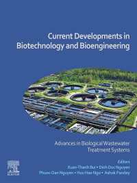 Current Developments in Biotechnology and Bioengineering : Advances in Biological Wastewater Treatment Systems