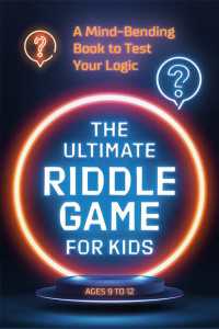 The Ultimate Riddle Game for Kids : A Mind-Bending Book to Test Your Logic