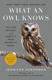 What an Owl Knows : The New Science of the World's Most Enigmatic Birds