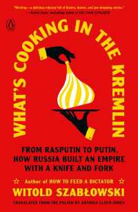 What's Cooking in the Kremlin : From Rasputin to Putin, How Russia Built an Empire with a Knife and Fork