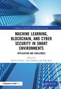 Machine Learning, Blockchain, and Cyber Security in  Smart Environments : Application and Challenges
