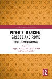 貧困の古代ギリシア・ローマ世界史<br>Poverty in Ancient Greece and Rome : Realities and Discourses