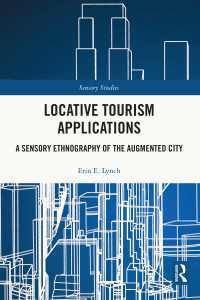 Locative Tourism Applications : A Sensory Ethnography of the Augmented City