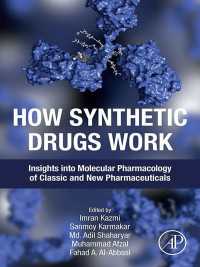 How Synthetic Drugs Work : Insights into Molecular Pharmacology of Classic and New Pharmaceuticals