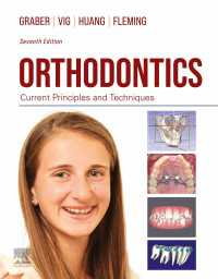 歯科矯正学：最新の原理と技術（第７版）<br>Orthodontics : Orthodontics - E-Book（7）