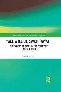 “All Will Be Swept Away” : Dimensions of Elegy in the Poetry of Paul Muldoon