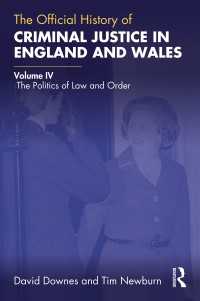 The Official History of Criminal Justice in England and Wales : Volume IV: The Politics of Law and Order