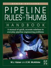 Pipeline Rules of Thumb Handbook : A Manual of Quick, Accurate Solutions to Everyday Pipeline Engineering Problems（9）