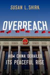 Overreach : How China Derailed Its Peaceful Rise