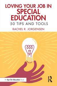 特殊教育の仕事にやりがいを持つための５０の忠告とツール<br>Loving Your Job in Special Education : 50 Tips and Tools
