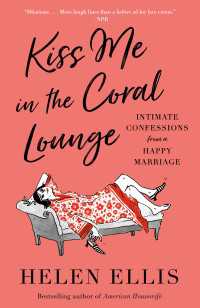 Kiss Me in the Coral Lounge : Intimate Confessions from a Happy Marriage