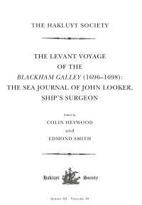 The Levant Voyage of the Blackham Galley (1696 – 1698) : The Sea Journal of John Looker, Ship’s Surgeon