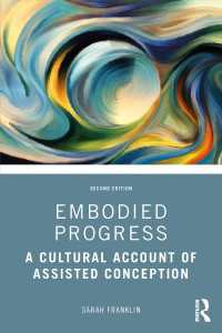 生殖補助医療の身体・文化的実践（第２版）<br>Embodied Progress : A Cultural Account of Assisted Conception（2）