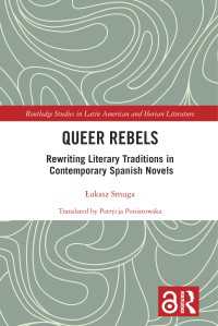 Queer Rebels : Rewriting Literary Traditions in Contemporary Spanish Novels