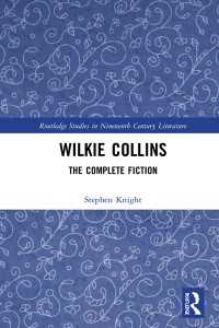 ウィルキー・コリンズ全小説論<br>Wilkie Collins : The Complete Fiction