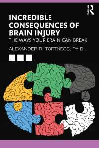 脳損傷の信じがたい帰結：脳が壊れるしくみ<br>Incredible Consequences of Brain Injury : The Ways your Brain can Break