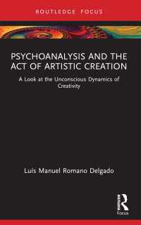 Psychoanalysis and the Act of Artistic Creation : A Look at the Unconscious Dynamics of Creativity