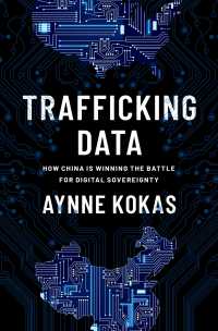 Trafficking Data : How China Is Winning the Battle for Digital Sovereignty