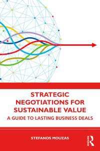 Strategic Negotiations for Sustainable Value : A Guide to Lasting Business Deals