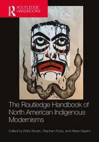 ラウトレッジ版　北米先住民モダニズム文学・文化ハンドブック<br>The Routledge Handbook of North American Indigenous Modernisms