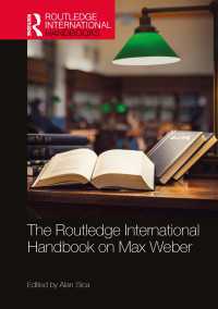 ラウトレッジ版　マックス・ヴェーバー・ハンドブック<br>The Routledge International Handbook on Max Weber